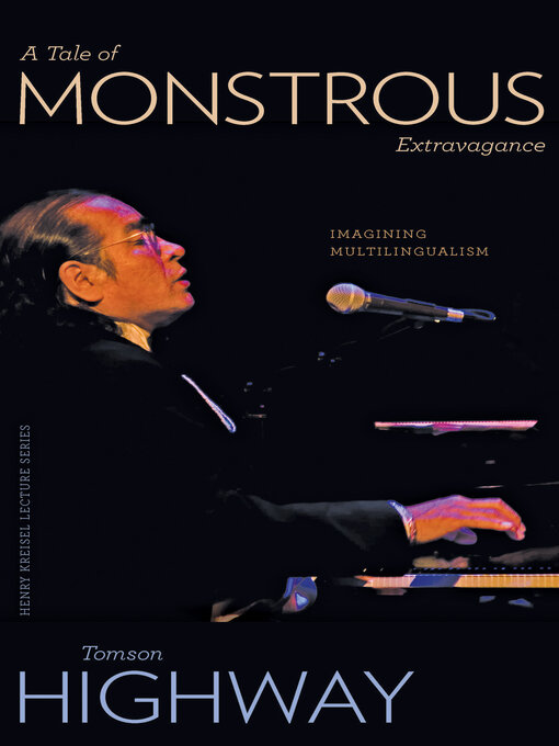 Title details for A Tale of Monstrous Extravagance by Tomson Highway - Available